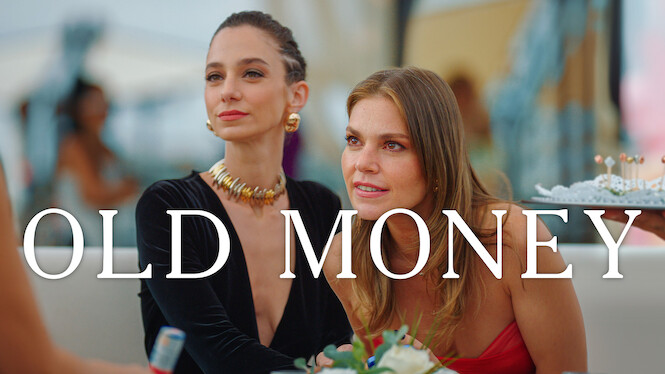 Is 'Old Money' (aka 'Enfes Bir Akşam') on Netflix UK? Where to Watch the  Series - New On Netflix UK